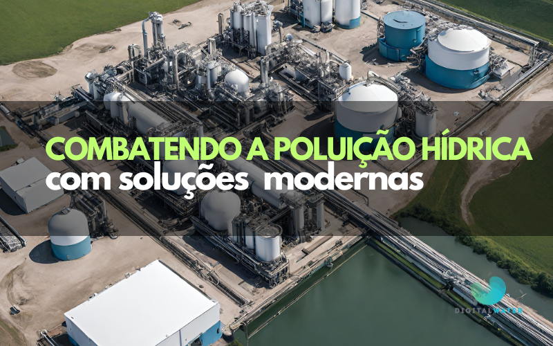 Combatendo a poluição hídrica com soluções modernas